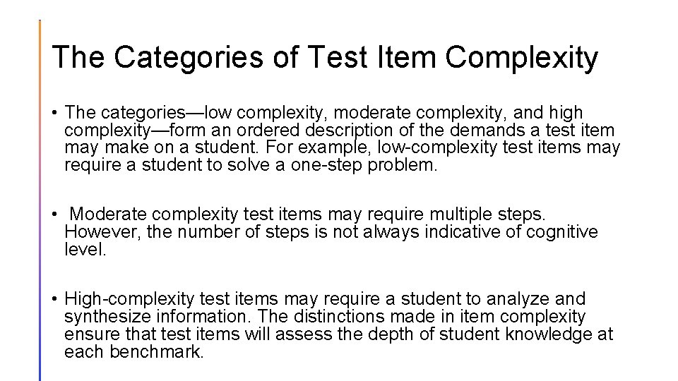 The Categories of Test Item Complexity • The categories—low complexity, moderate complexity, and high