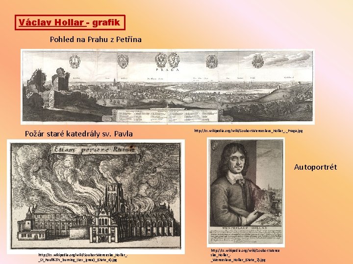 Václav Hollar - grafik Pohled na Prahu z Petřína Požár staré katedrály sv. Pavla