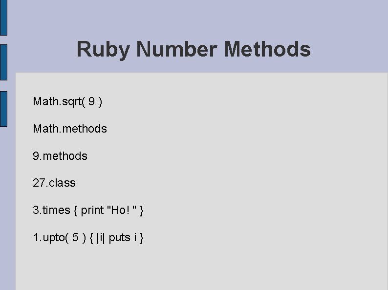 Ruby Number Methods Math. sqrt( 9 ) Math. methods 9. methods 27. class 3.