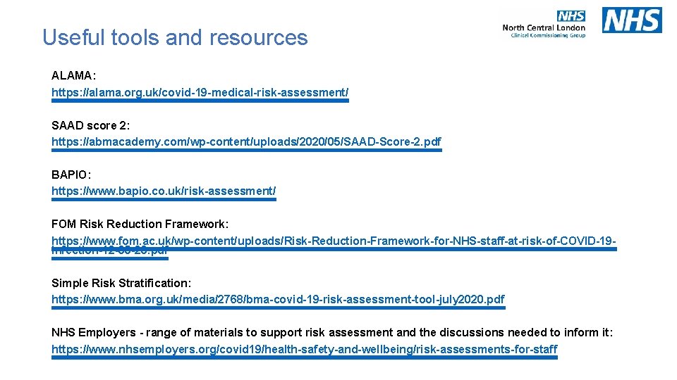 Useful tools and resources ALAMA: https: //alama. org. uk/covid-19 -medical-risk-assessment/ SAAD score 2: https: