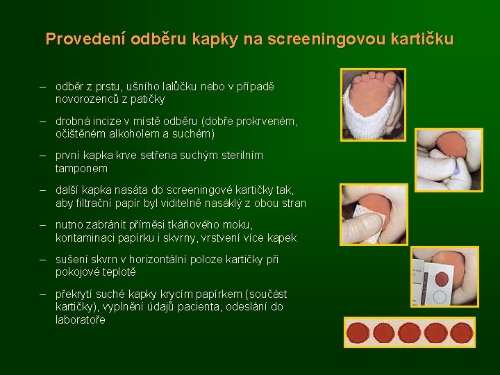 Provedení odběru kapky na screeningovou kartičku – odběr z prstu, ušního lalůčku nebo v