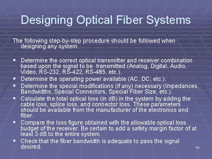 Designing Optical Fiber Systems The following step by step procedure should be followed when