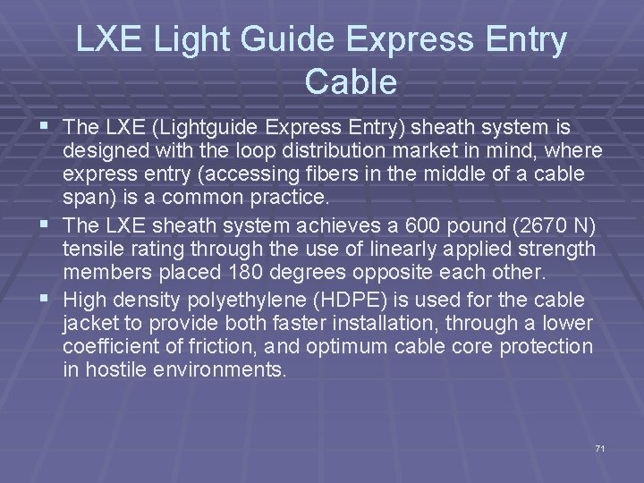 LXE Light Guide Express Entry Cable § The LXE (Lightguide Express Entry) sheath system