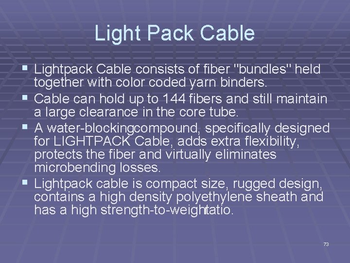 Light Pack Cable § Lightpack Cable consists of fiber "bundles" held § § §