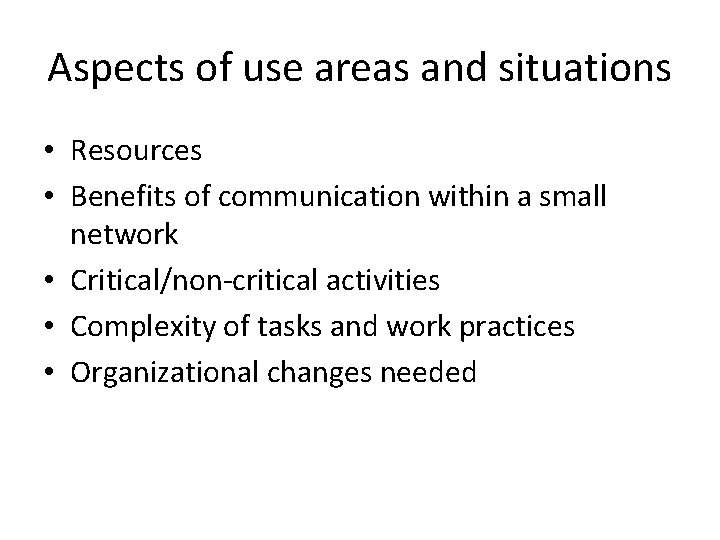 Aspects of use areas and situations • Resources • Benefits of communication within a