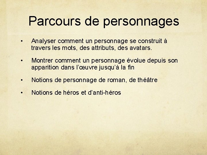 Parcours de personnages • Analyser comment un personnage se construit à travers les mots,