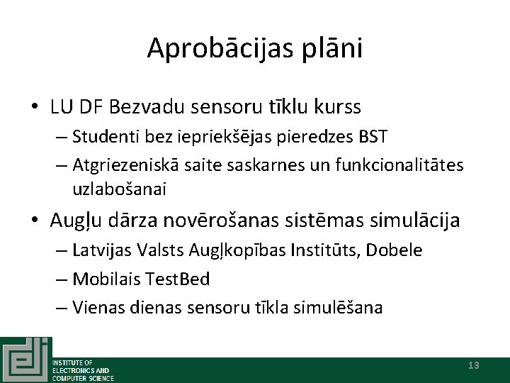 Aprobācijas plāni • LU DF Bezvadu sensoru tīklu kurss – Studenti bez iepriekšējas pieredzes