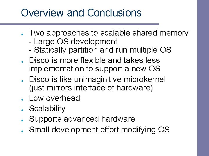 Overview and Conclusions ● ● ● ● Two approaches to scalable shared memory -