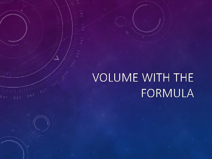VOLUME WITH THE FORMULA 