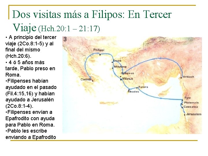 Dos visitas más a Filipos: En Tercer Viaje (Hch. 20: 1 – 21: 17)