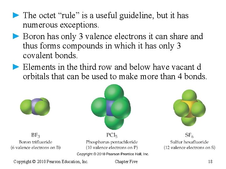 ► The octet “rule” is a useful guideline, but it has numerous exceptions. ►