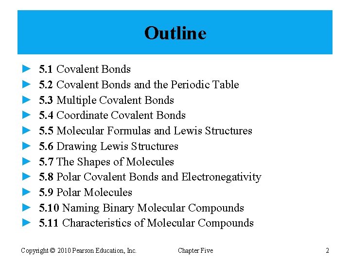 Outline ► ► ► 5. 1 Covalent Bonds 5. 2 Covalent Bonds and the