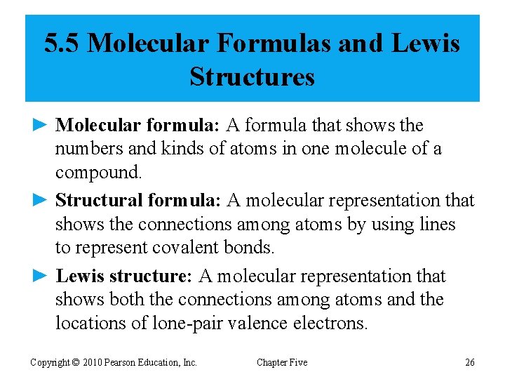5. 5 Molecular Formulas and Lewis Structures ► Molecular formula: A formula that shows