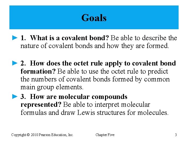 Goals ► 1. What is a covalent bond? Be able to describe the nature