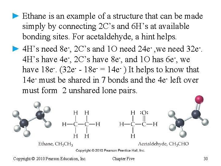 ► Ethane is an example of a structure that can be made simply by