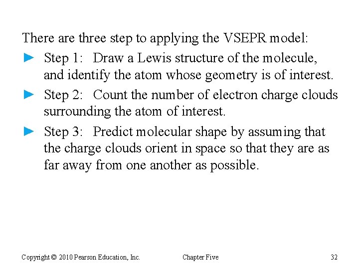 There are three step to applying the VSEPR model: ► Step 1: Draw a