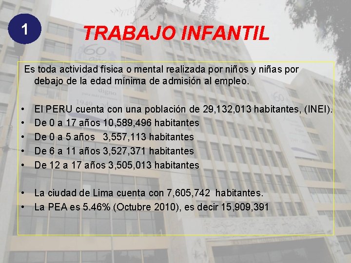 1 TRABAJO INFANTIL Es toda actividad física o mental realizada por niños y niñas