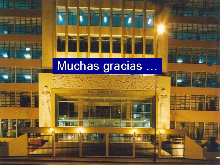 Muchas gracias … 