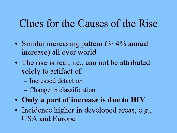 Clues for the Causes of the Rise • Similar increasing pattern (3~4% annual increase)