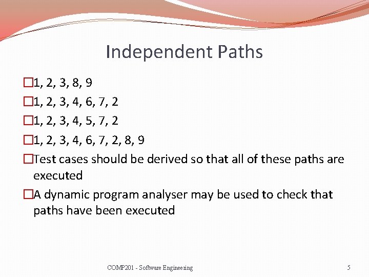 Independent Paths � 1, 2, 3, 8, 9 � 1, 2, 3, 4, 6,