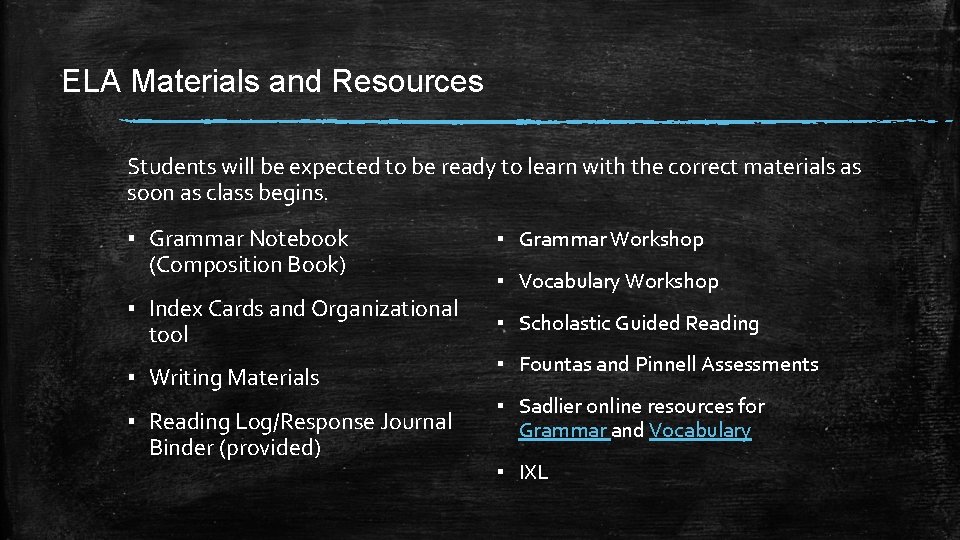 ELA Materials and Resources Students will be expected to be ready to learn with