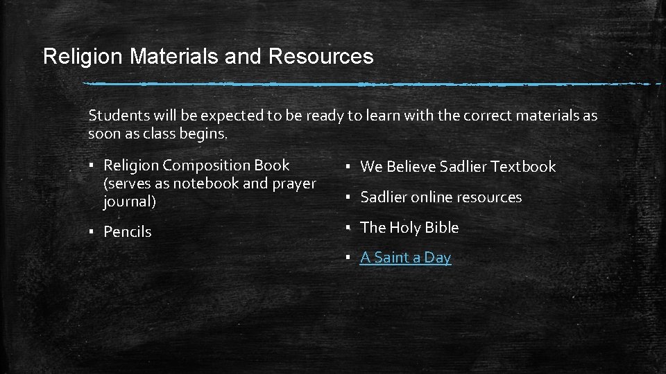 Religion Materials and Resources Students will be expected to be ready to learn with