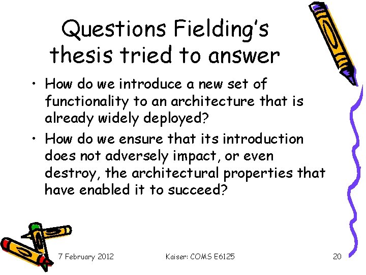 Questions Fielding’s thesis tried to answer • How do we introduce a new set