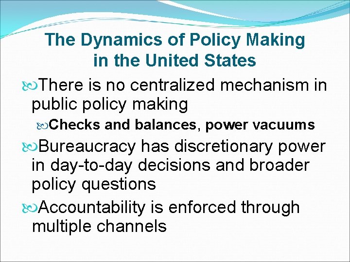 The Dynamics of Policy Making in the United States There is no centralized mechanism
