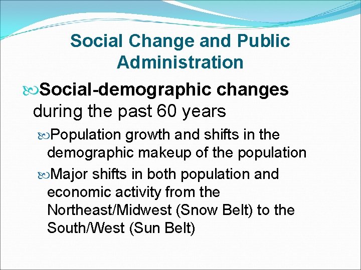 Social Change and Public Administration Social-demographic changes during the past 60 years Population growth