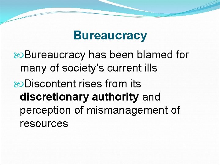 Bureaucracy has been blamed for many of society’s current ills Discontent rises from its