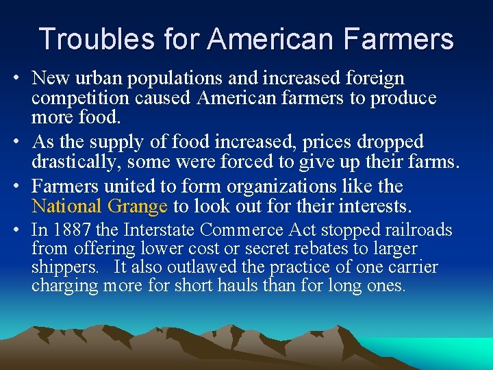 Troubles for American Farmers • New urban populations and increased foreign competition caused American