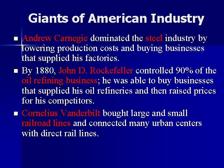 Giants of American Industry n n n Andrew Carnegie dominated the steel industry by