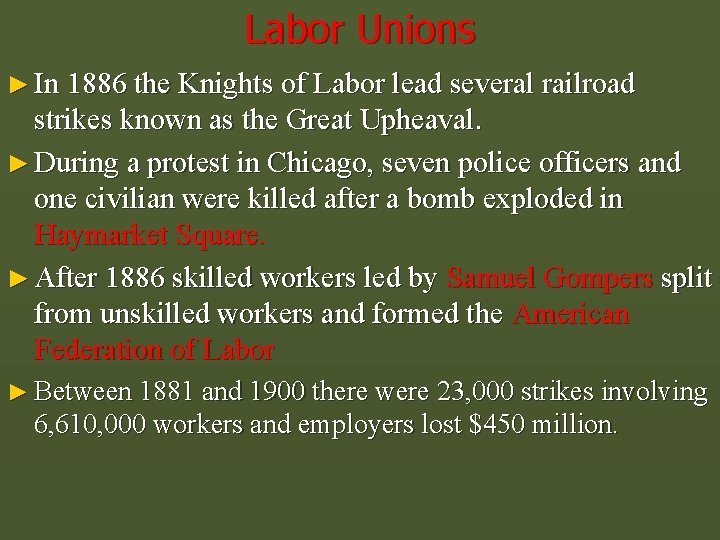 Labor Unions ► In 1886 the Knights of Labor lead several railroad strikes known