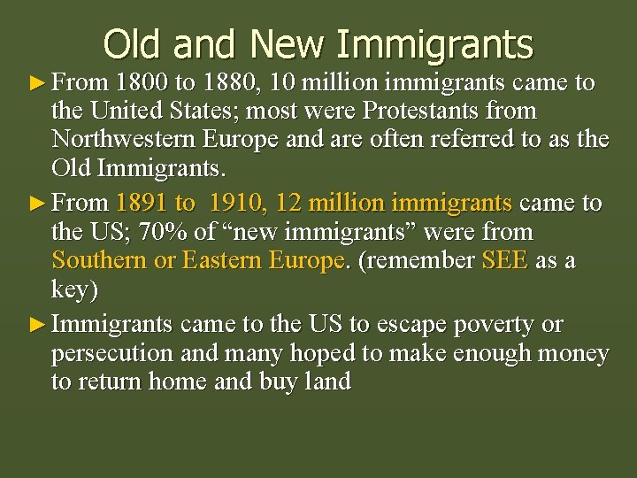 Old and New Immigrants ► From 1800 to 1880, 10 million immigrants came to