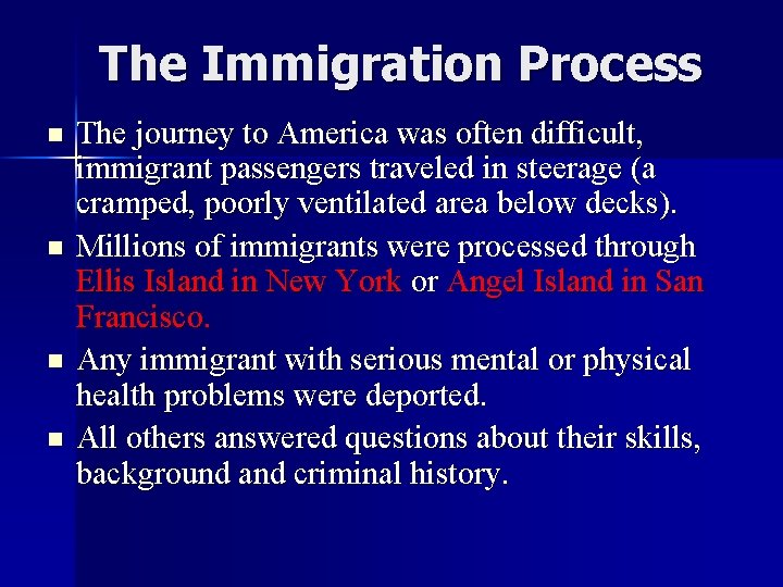 The Immigration Process n n The journey to America was often difficult, immigrant passengers