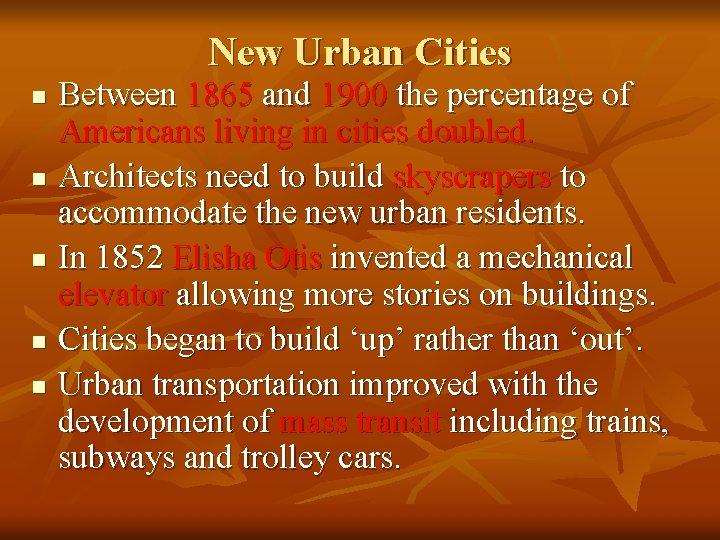 New Urban Cities n n n Between 1865 and 1900 the percentage of Americans