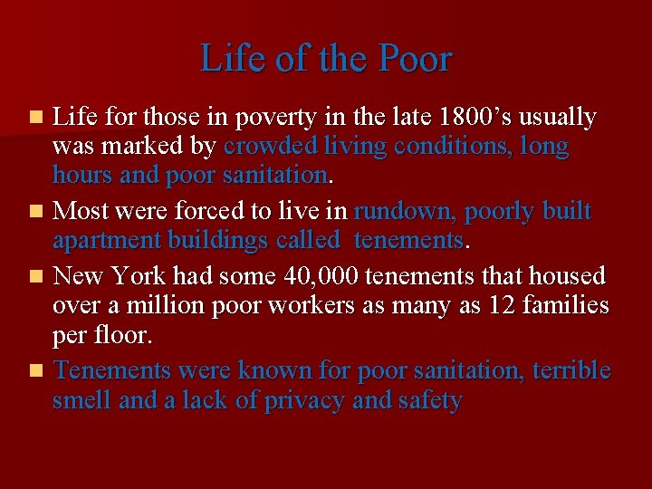 Life of the Poor Life for those in poverty in the late 1800’s usually