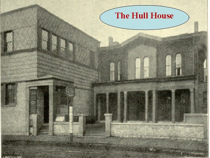 The Hull House 