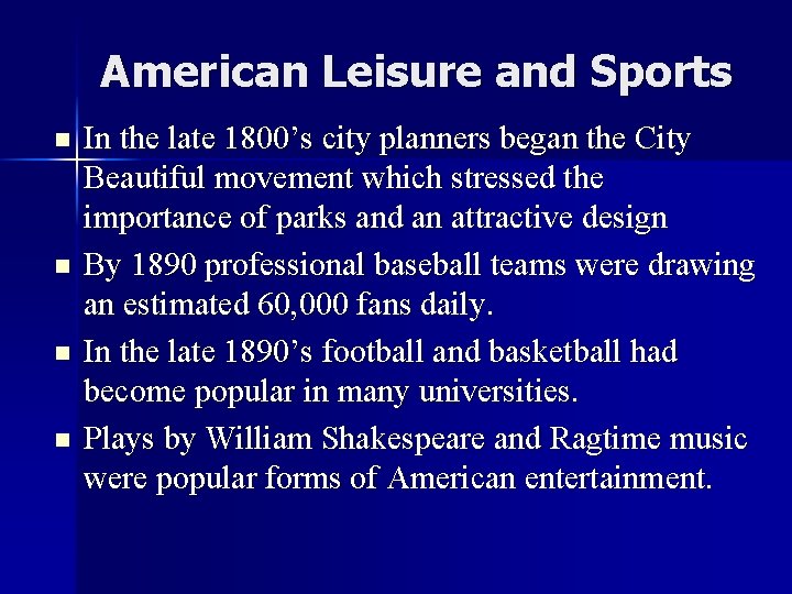 American Leisure and Sports n n In the late 1800’s city planners began the