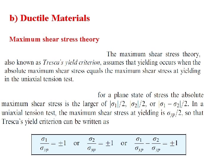b) Ductile Materials Maximum shear stress theory 