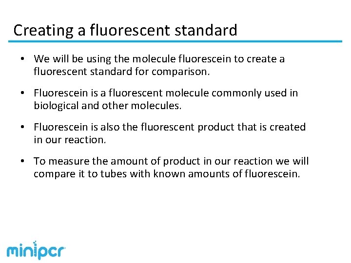 Creating a fluorescent standard • We will be using the molecule fluorescein to create