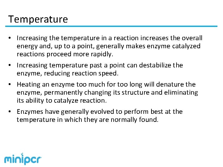 Temperature • Increasing the temperature in a reaction increases the overall energy and, up