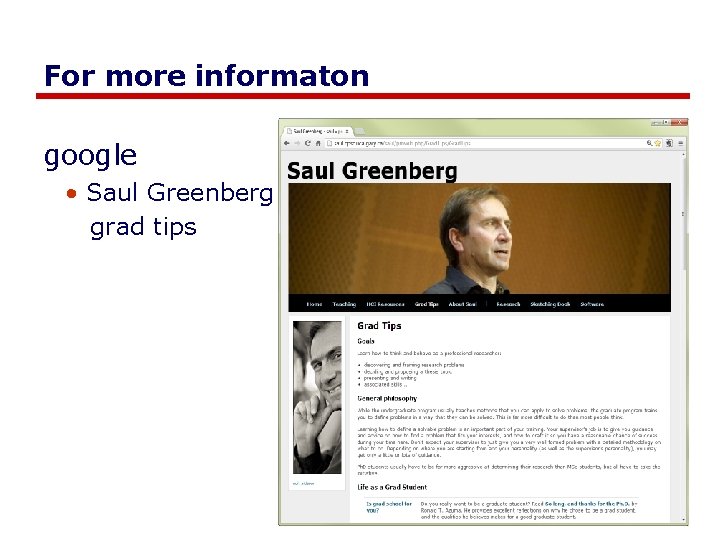 For more informaton google • Saul Greenberg grad tips 