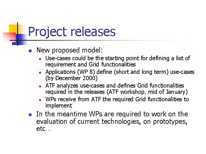 Project releases n New proposed model: n n n Use-cases could be the starting