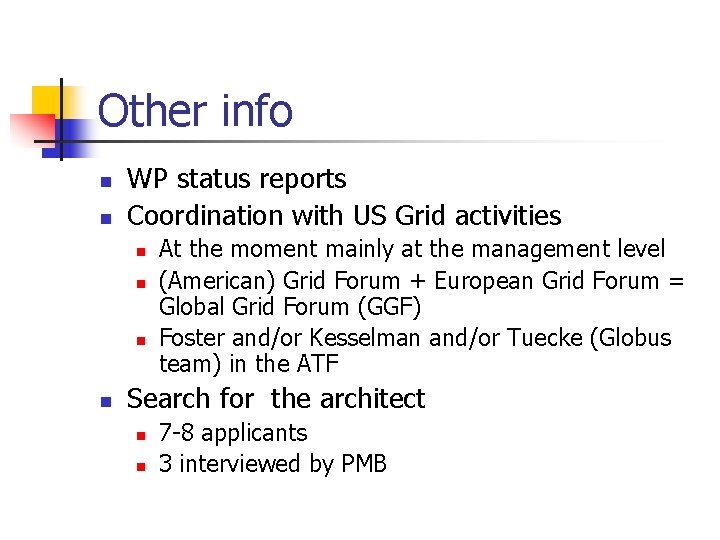 Other info n n WP status reports Coordination with US Grid activities n n
