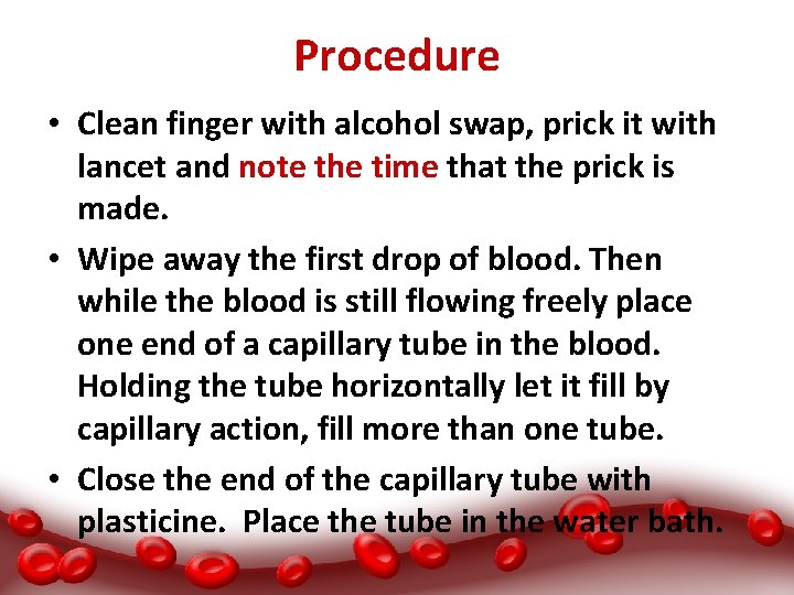 Procedure • Clean finger with alcohol swap, prick it with lancet and note the