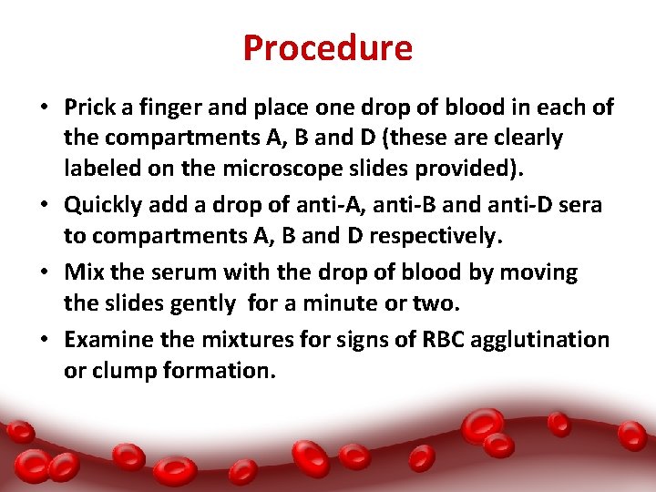 Procedure • Prick a finger and place one drop of blood in each of