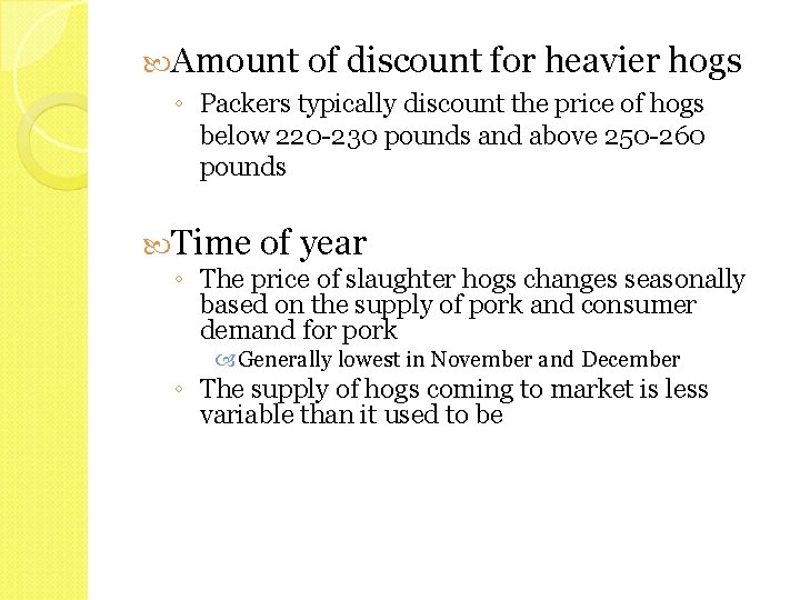  Amount of discount for heavier hogs ◦ Packers typically discount the price of