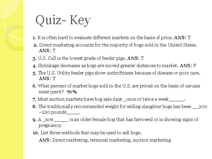 Quiz- Key 1. It is often hard to evaluate different markets on the basis