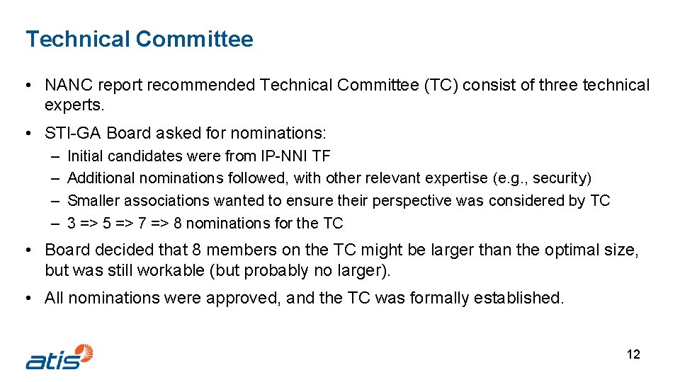 Technical Committee • NANC report recommended Technical Committee (TC) consist of three technical experts.